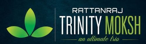Rattanraj Trinity Moksh